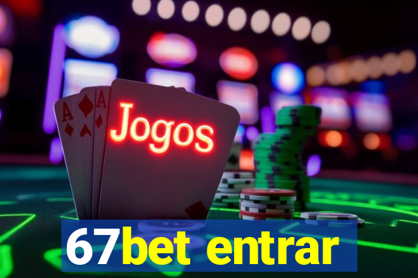 67bet entrar